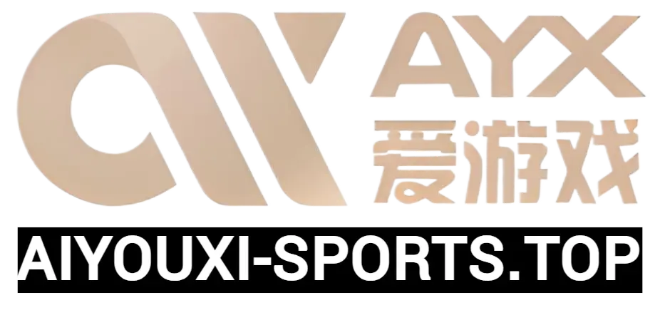 爱游戏体育- 爱游戏体育官网| AYX SPORTS 爱游戏官方运营中心